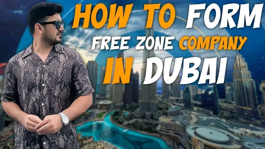 How To Form Free zone Company In Dubai And Start Your Real Estate Journey