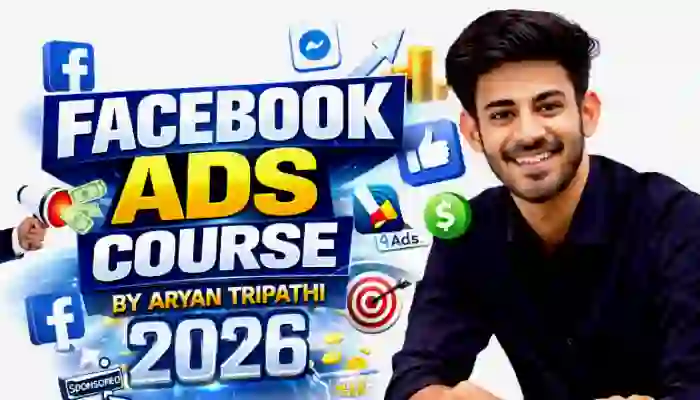 Facebook Ads Course by Aryan Tripathi